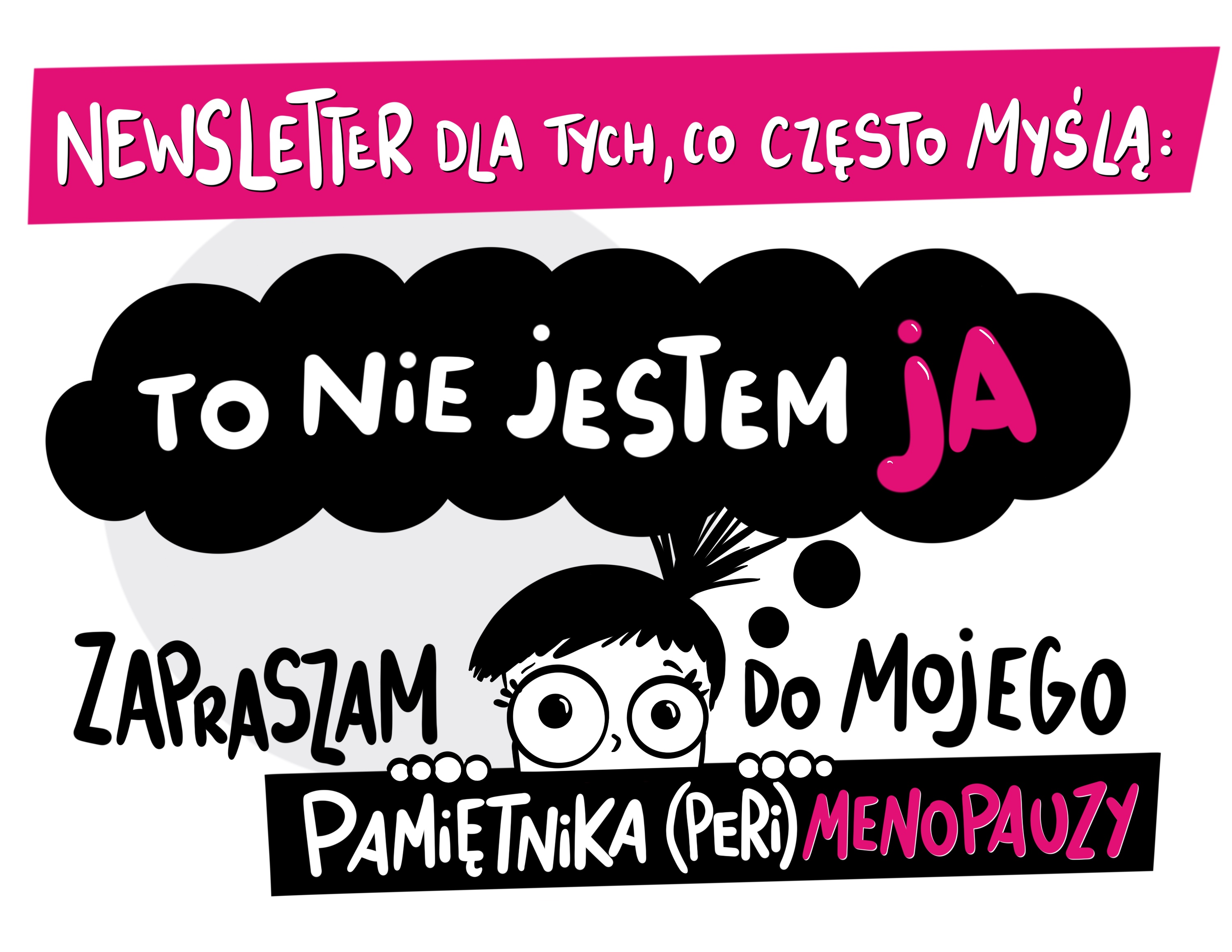 Newsletter dla tych, co często myślą: To nie jestem JA. Zapraszam do mojego pamiętnika (peri)menopauzy
